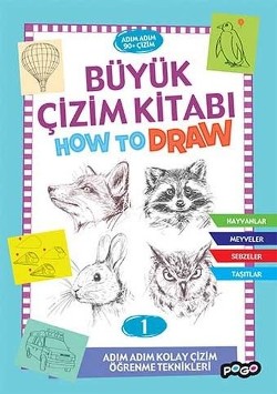 Adım Adım Kolay Çizim Öğrenme Teknikleri - Büyük Çizim Kitabı How To Draw 1