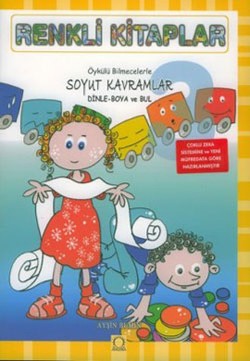 Renkli Kitaplar - 3 Öykülü Bilmecelerle Soyut Kavramlar Dinle Boya ve Bul