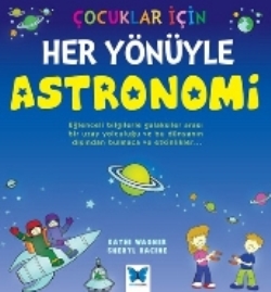 Çocuklar İçin Her Yönüyle Astronomi