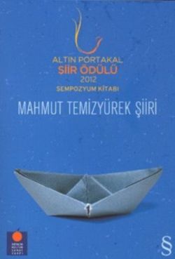 Altın Portakal Şiir Ödülü 2012 Sempozyum Kitabı Mahmut Temizyürek Şiiri