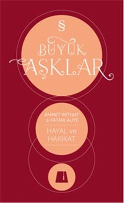 Edebi ve Ebedi Aşklar : Hayal ve Hakikat