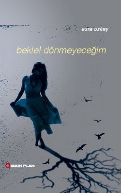 Bekle! Dönmeyeceğim