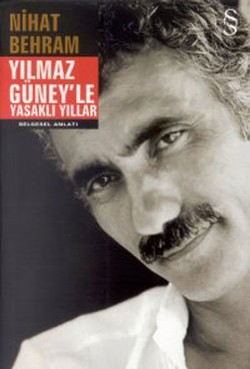 Yılmaz Güney’le Yasaklı Yıllar