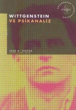 Wittgenstein ve Psikanaliz Postmodern Hesaplaşmalar