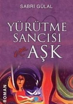 Yürütme Sancısı ve Aşk