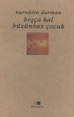 Hoşçakal Hüzünbaz Çocuk