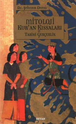 Mitoloji Kur’an Kıssaları ve Tarihi Gerçeklik