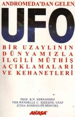 Andromeda’dan Gelen Ufo Bir Uzaylının Dünyamızla İlgili Müthiş Açıklamaları ve Kehanetleri