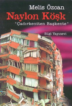 Naylon Köşk "Çadırkentten Başkente"