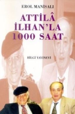 Attila İlhan’la 1000 Saat