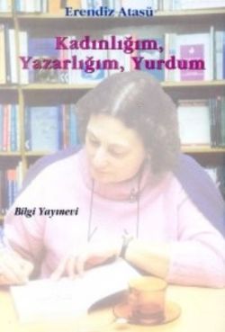 Kadınlığım, Yazarlığım, Yurdum