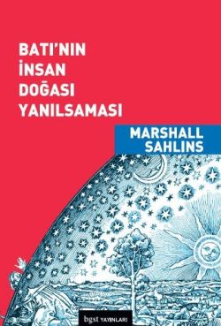 Batı’nın İnsan Doğası Yanılsaması