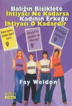 Balığın Bisiklete İhtiyacı Ne Kadarsa Kadının Erkeğe İhtiyacı O Kadardır