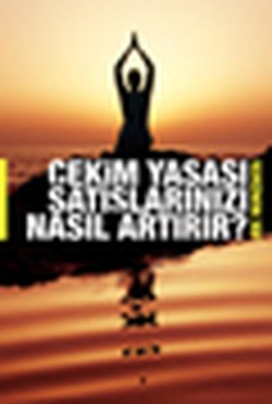 Çekim Yasası Satışlarınızı Nasıl Artırır?