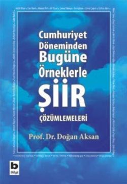 Cumhuriyet Döneminden Bugüne Örneklerle Şiir Çözümlemeleri