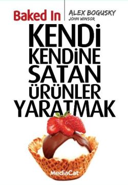 Baked In - Kendi Kendini Satan Ürünler Yaratmak