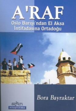 A’raf: Oslo Barışı’ndan El Aksa İntifadasına Ortadoğu