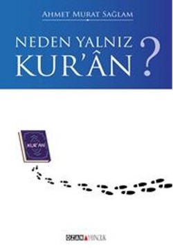 Neden Yalnız Kur'an?