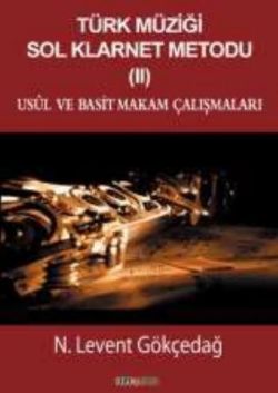 Türk Müziği Sol Klarnet Metodu (2) - Usül ve Basit Makam Çalışmaları