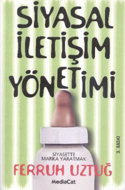 Siyasal İletişim Yönetimi: Siyasette Marka Yaratmak