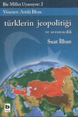 Türklerin Jeopolitiği ve Avrasyacılık  Bir Millet Uyanıyor 2