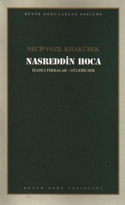 Nasreddin Hoca : 105 - Necip Fazıl Bütün Eserleri