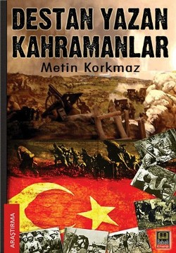 Destan Yazan Kahramanlar