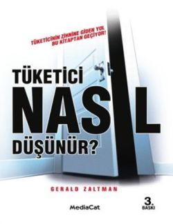 Tüketici Nasıl Düşünür? Tüketicinin Zihnine Giden Yol Bu Kitaptan Geçiyor!