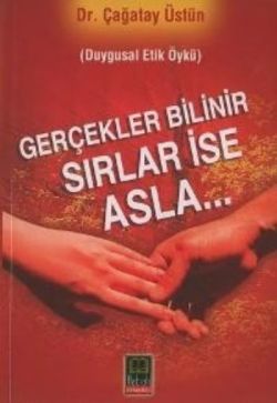 Gerçekler Bilinir Sırlar İse Asla