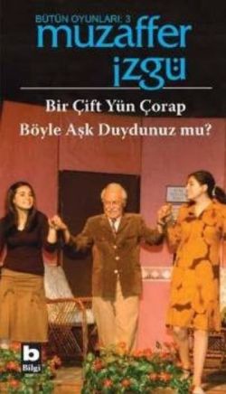 Bütün Oyunları: 3 Bir Çift Yün Çorap / Böyle Aşk Duydunuz mu?