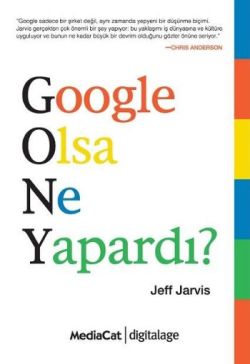 Google Olsa Ne Yapardı?