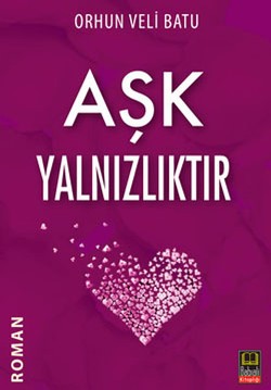 Aşk Yalnızlıktır