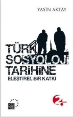 Türk Sosyoloji Tarihine Eleştirel Bir Katkı