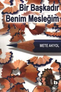 Bir Başkadır Benim Mesleğim