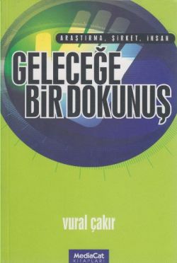 Geleceğe Bir Dokunuş Araştırma, Şirket, İnsan