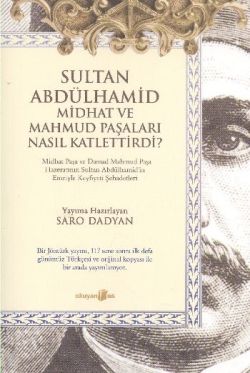 Sultan Abdülhamid Midhat ve Mahmud Paşaları Nasıl Katlettirdi?