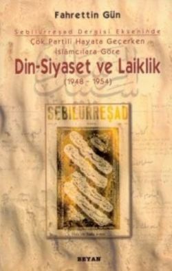 Sebilürreşad Dergisi Ekseninde - Siyaset ve Laiklik 1948-1954