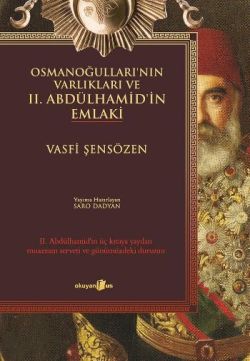 Osmanoğulları’nın Varlıkları ve 2. Abdülhamid’in Emlaki