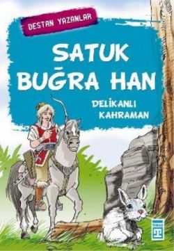 Satuk Buğra Han - Delikanlı Kahraman