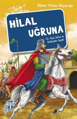 Hilal Uğruna - . Haçlı Seferi ve Selahaddin Eyyübi