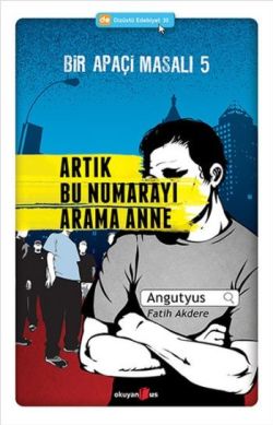 Bir Apaçi Masalı 5 - Artık Bu Numarayı Arama Anne