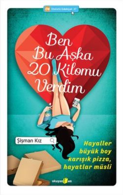 Ben Bu Aşka 20 Kilomu Verdim