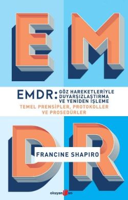 EMDR: Göz Hareketleriyle Duyarsızlaştırma ve Yeniden İşleme