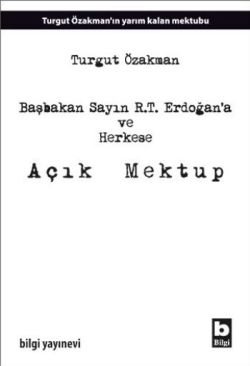 Başbakan Sayın R.T. Erdoğan’a ve Herkese Açık Mektup