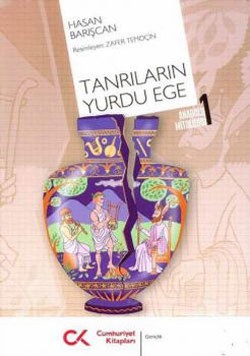 Anadolu Mitolojisi  1 - Tanrıların Yurdu Ege