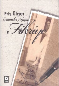 Ümmid-i Aşkım Fikriye