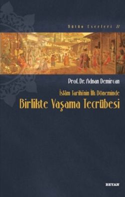 İslam Tarihi'nin İlk Döneminde Birlikte Yaşama Tecrübesi