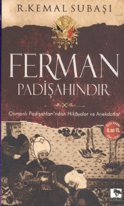 Ferman Padişahındır