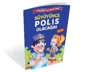 Büyüyünce Polis Olacağım