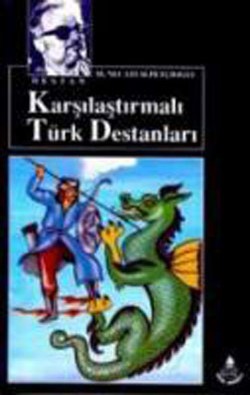 Karşılaştırmalı Türk Destanları - Bütün Eserleri: 22